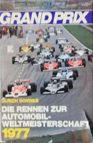 Schwab "Grand Prix - Die Rennen zur Automobil-Weltmeisterschaft" 1977 Motorsport-Jahrbuch (5876)