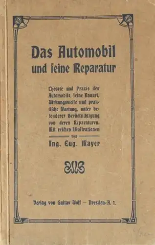Mayer "Das Automobil und seine Reparatur" Fahrzeugtechnik 1920 (8379)