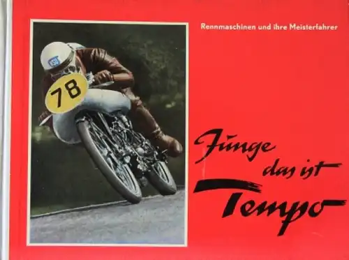 Frankenberg "Junge, das ist Tempo - Rennmaschinen" Motorrad-Sporthistorie 1954 (0139)