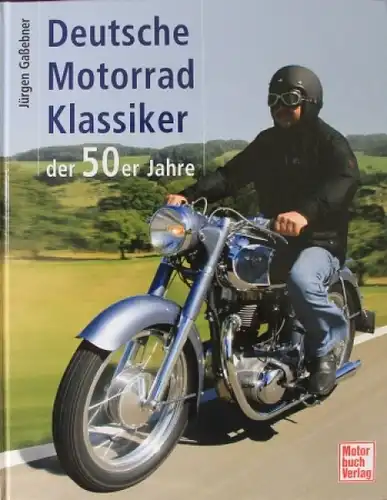 Gaßebner "Deutsche Motorrad Klassiker der 50er" Motorrad-Historie 2007 (0821)