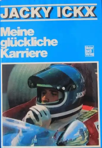 Goossens "Jacky Ickx - Meine glückliche Karriere" 1972 Stewart-Rennfahrer-Biografie (1306)