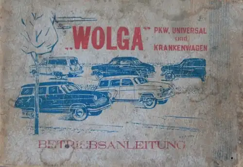 Wolga GAZ 21 PKW und Krankenwagen 1962 Betriebsanleitung (1562)