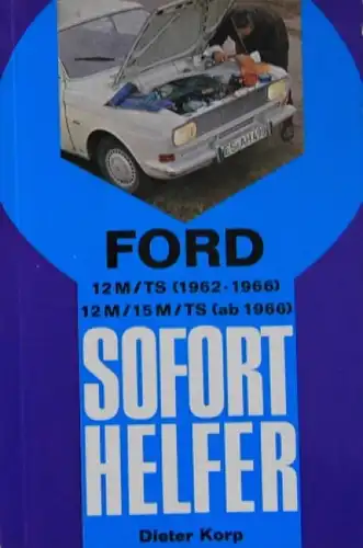 Korp "Ford 12 M Sofort Helfer" 1968 Reparaturhandbuch (4933)