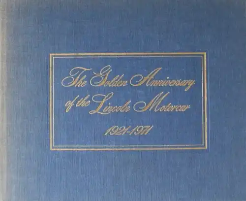 Kimes "The golden Anniversary of the Lincoln Motorcar 1921-1971" Lincoln-Fahrzeug-Historie 1971 (5431)