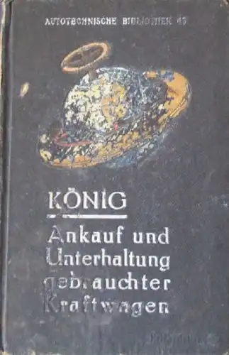 König "Ankauf und Unterhaltung gebrauchter Kraftwagen" Fahrzeugtechnik 1918 (6845)