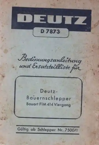 Deutz Bauernschlepper F1M 414 Viergang 1949 Bedienungsanleitung + Ersatzteilliste (0340)