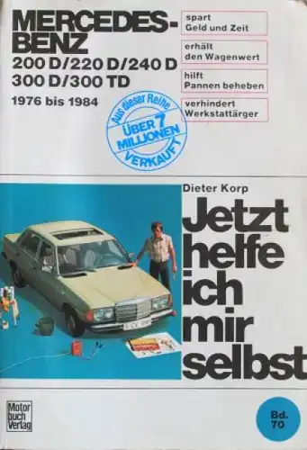 Korp " Mercedes-Benz 200 D bis 300 TD - Jetzt helfe ich mir selbst" Reparaturhandbuch 1984 Band 70 (4238)