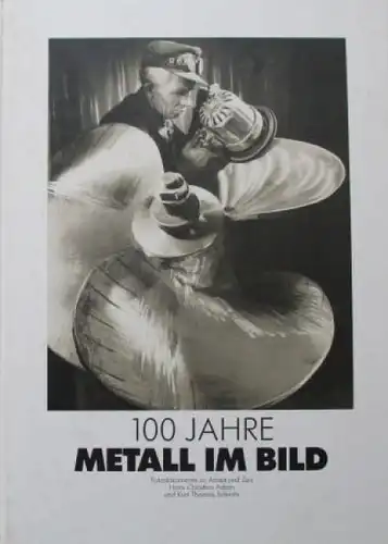 Adam "100 Jahre Metall im Bild" 1994 Industrie-Historie (1737)