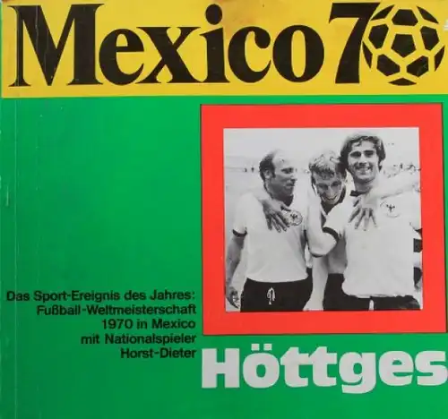 Hödges "Mexico 70" Fußball-Historie 1970 mit Autogramm Seeler, Hödges (7004)
