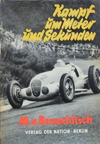 Brauchitsch "Kampf um Meter und Sekunden" 1955 Rennfahrer-Biografie (2476)