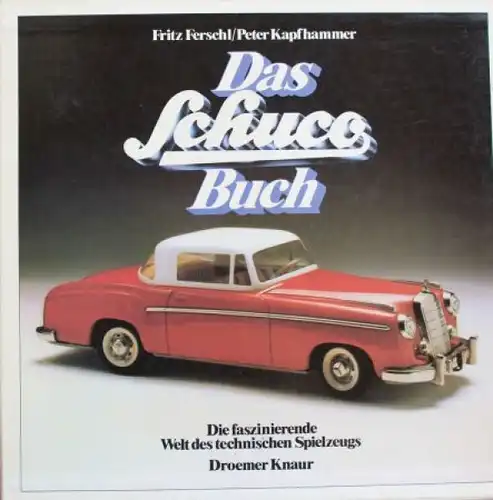Ferschl "Das Schuco Buch" 1984 Schuco-Modelle-Historie (3948)