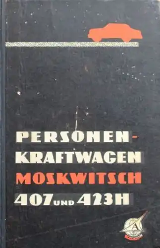 Moskwitsch 407 und 423 H 1958 Betriebsanleitung (4655)