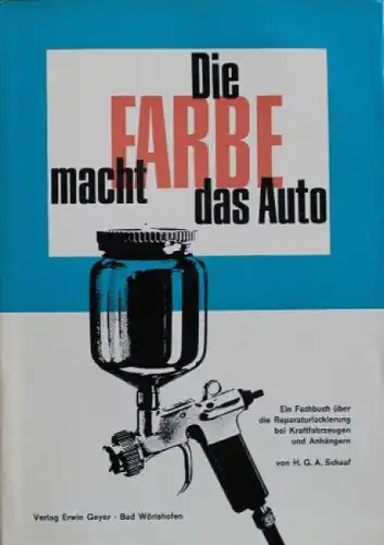 Schaaf  "Die Farbe macht das Auto" Fahrzeuglackier-Technik 1963 (5328)