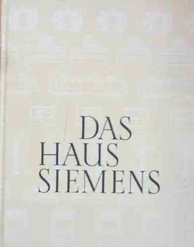 Siemens "Das Haus Siemens" Siemens-Firmenhistorie 1960 (5492)