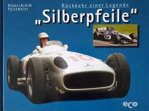 Peitzmeier "Silberpfeile - Rückkehr einer Legende" 1998 Mercedes-Benz Motorsport-Historie (5587)