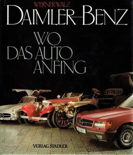 Walz "Daimler-Benz - Wo das Auto anfing" Mercedes-Historie 1989 (6372)