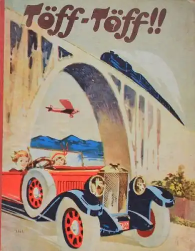 "Töff-Töff !!" Automobil-Kinderbuch 1927 (6373)