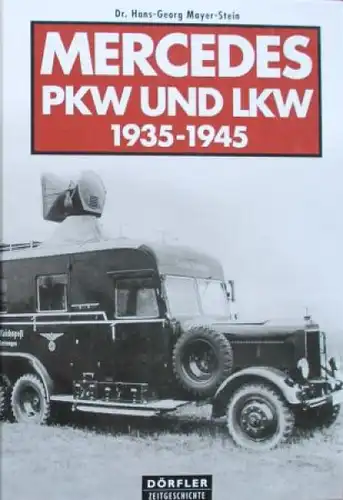 Mayer-Stein "Mercedes-Benz PKW und LKW 1935-1945" Mercedes-Historie 2003 (5606)