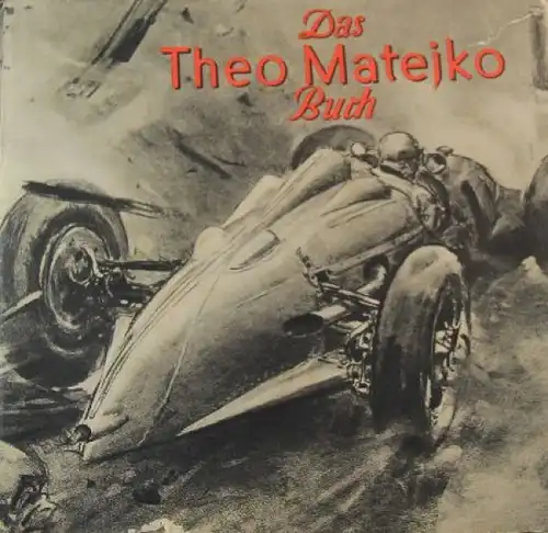 Matejko "Das Theo Matejko Buch" Motorsport-Zeichnungen 1939 (9220)
