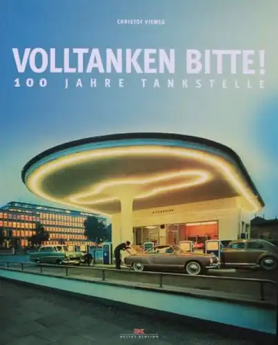 Vieweg "Volltanken bitte!" Tankstellen-Historie 2011 (8144)