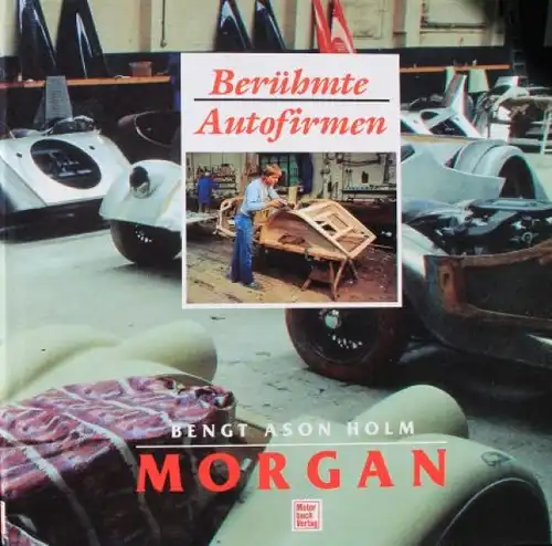 Holm "Berühmte Autofirmen - Morgan" Morgan-Historie 1991 (9099)