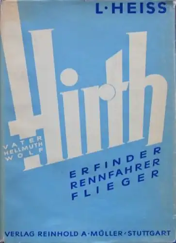 Heiss "Hirth - Erfinder, Rennfahrer, Flieger" Rennfahrer-Biografie 1949 (9160)