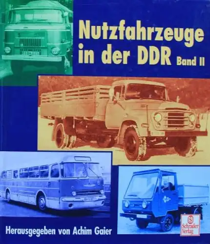 Gaier "Nutzfahrzeuge in der DDR" Nutzfahrzeug-Historie Band II 2000 (9180)