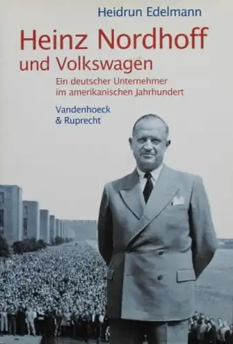 Edelmann "Heinz Nordhoff und Volkswagen" Volkswagen-Biografie 2003 (9210)