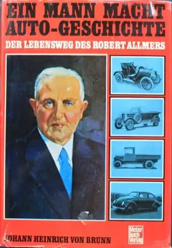 Von Brunn "Robert Allmers - Ein Mann macht Auto-Geschichte" Hansa-Lloyd-Historie 1972 (8570)