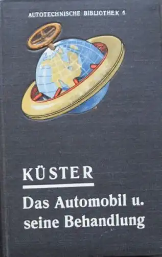 Küster "Das Automobil und seine Behandlung" Fahrzeugtechnik 1911 (4878)