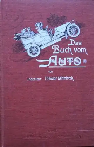 Lehmbeck "Das Buch vom Auto" Fahrzeugtechnik 1910 (2346)