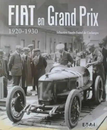 Faures Fustel de Coulanges "Fiat en Grand Prix 1920-1930" Fiat-Motorrennsport-Historie 2009 (7679)