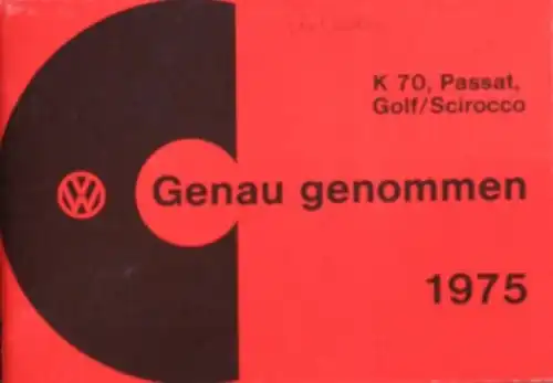 Volkswagen Golf, Passat, K 70, Scirocco "Genau genommen" 1975 (6391)