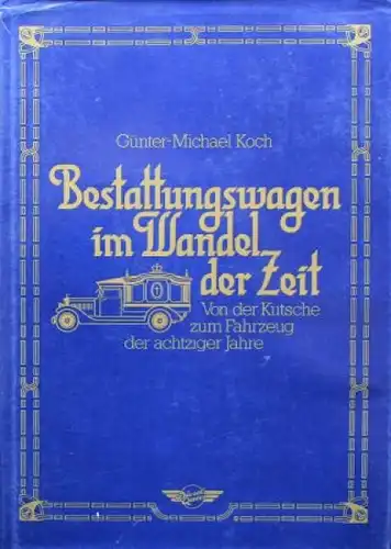 Koch "Bestattungswagen im Wandel der Zeit" Fahrzeug-Historie 1987 (9576)