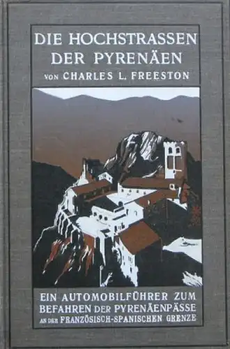 Freeston "Die Hochstrassen der Pyrenäen" Reisebericht 1913 (7075)