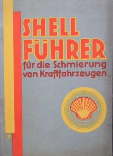 Shell Rhenania Ossag "Führer für die Kraftfahrzeugschmierung" Handbuch 1930 (6817)