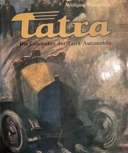 Schmarbeck "Tatra Automobile" Tatra-Fahrzeughistorie 1989 (6763)