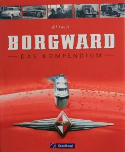 Kaak "Borgward - Das Kompendium" 2012 Borgward-Historie (5627)