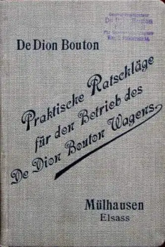 De Dion Bouton Wagen "Praktische Ratschläge" 1910 Betriebsanleitung (2318)