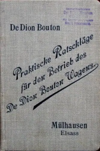 De Dion-Bouton Wagen "Praktische Ratschläge" 1910 Betriebsanleitung (2318)