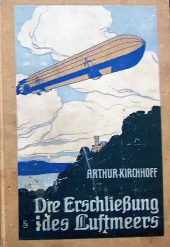 Kirchhoff "Die Erschließung des Luftmeeres" Fliegerei-Historie 1910 (5175)