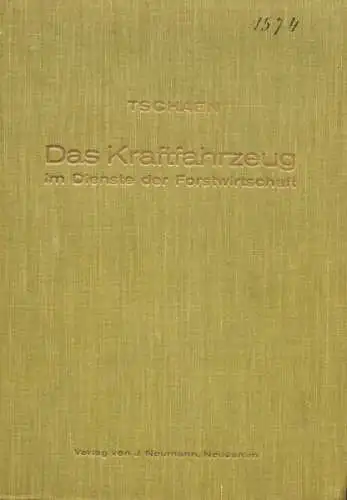 Tschaen "Das Kraftfahrzeug im Dienste der Forstwirtschaft" Fahrzeug-Historie 1925 (6476)