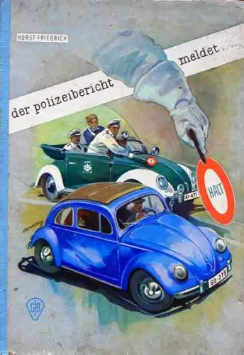 Friedrich "Der Polizeibericht meldet" Volkswagen-Polizei Roman 1958 (5748)