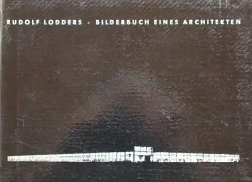 Loddders "Bilderbuch eines Architekten" Borgward-Historie 1963 (3143)