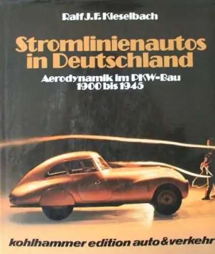 Kieselbach "Stromlinienautos in Deutschland 1900-1945" 1982 Fahrzeug-Historie (0206)