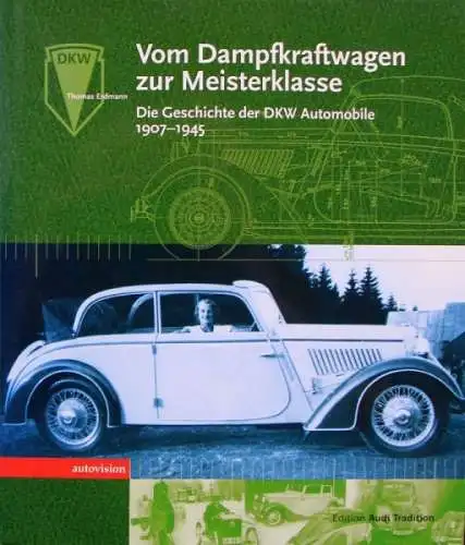 Erdmann "Vom Dampfkraftwagen zur Meisterklasse" DKW-Historie 2003 (9717)