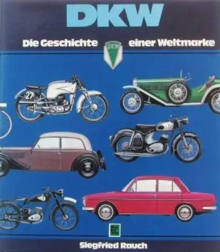 Rauch "DKW - Die Geschichte einer Weltmarke" Firmen-Historie 1981 (0834)