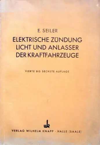 Seiler "Elektrische Zündung der Kraftfahrzeuge" Fahrzeug-Technik 1944 (9789)