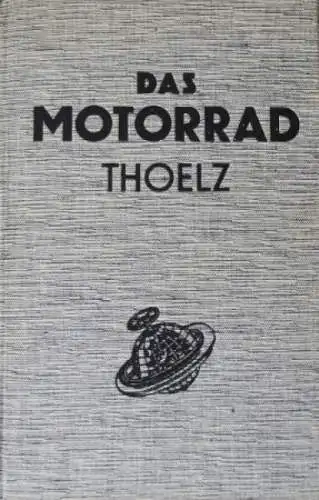 Thoelz "Das Motorrad - Konstruktion, Bau und Betrieb" Motorrad-Technik 1953 (3701)