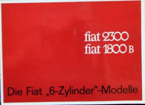 Fiat 1800 - 2300 Modellprogramm 1961 "Die 6 Zylinder" Automobilprospekt (3859)